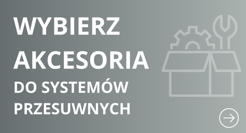 Wybierz akcesoria do systemów przesuwnych